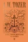 Coleção Tozer - Jesus, Nosso Defersor Na Glória Coleção Tozer - Jesus, Nosso Defersor Na Glória