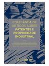 Coletânea de artigos sobre patentes e propriedade industrial - 2024 Coletânea de artigos sobre patentes e propriedade industrial - 2024