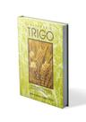 Colhendo o Trigo - Vol. 1: Estudos sobre o Pentateuco, Livros Históricos e Poéticos - Edição 2018