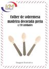 Colher sobremesa madeira decorada preta c/10 unid - ovo de colher, biodegradável (3700)