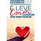 Coloque-se em movimento e leve amor por onde passa