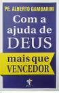 Com a ajuda de Deus mais que vencedor Com a ajuda de Deus mais que vencedor