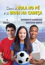 Com a Bola No Pé e a Urna Na Cabeça Com a Bola No Pé e a Urna Na Cabeça