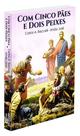 Com Cinco Pães e Dois Peixes - Livro de Autoajuda Com Cinco Pães e Dois Peixes - Livro de Autoajuda