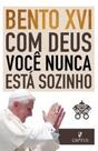 Com Deus você nunca está sozinho