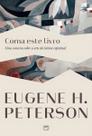 Coma Este Livro - Uma Conversa Sobre a Arte da Leitura Espiritual Coma Este Livro - Uma Conversa Sobre a Arte da Leitura Espiritual