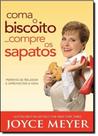 Coma o Biscoito... Compre os Sapatos - BELLO PUBLICACOES Coma o Biscoito... Compre os Sapatos - BELLO PUBLICACOES
