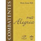 Combatentes na Alegria - Padre Jonas Abib -