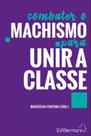 Combater o machismo para unir a classe - SUNDERMANN
