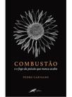 Combustão e o fogo da paixão que nunca acaba Combustão e o fogo da paixão que nunca acaba