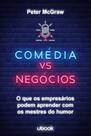 Comédia Vs. Negócios: O Que Os Empresários Podem Aprender Com Os Mestres Do Humor - UBOOK