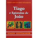 Comentário do Novo Testamento Tiago e Epístolas de João Simon Kistemaker - CULTURA CRISTÃ