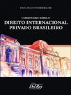 Comentário sobre o direito internacional privado brasileiro - 2022