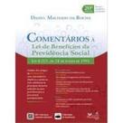 Comentários à Lei de Benefícios da Previdência Social: Lei 8.213/91 20ª edição 2022