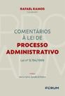 Comentários À Lei De Processo Administrativo - Lei Nº 9.784/1999