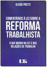 Comentários À Lei Sobre a Reforma Trabalhista: O Que Mudou na Clt e Nas Relações de Trabalho - LTR