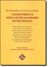 Comentários à Nova Lei do Mandado de Segurança Comentários à Nova Lei do Mandado de Segurança