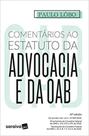 Comentários ao Estatuto da Advocacia e da Oab