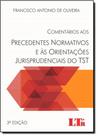 Comentários aos Precedentes Normativos e Às Orientações Jurisprudenciais do Tst