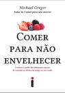 Comer Para Não Envelhecer Comer Para Não Envelhecer