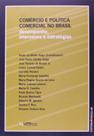 Comercio e politica comercial no brasil - desempenho, interesses e estrateg - EDITORA SINGULAR Comercio e politica comercial no brasil - desempenho, interesses e estrateg - EDITORA SINGULAR