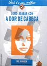 Como Acabar Com Dor De Cabeça