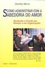 Como Administrar Com A Sabedoria Do Amor