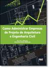 Como administrar empresas de projetos de arquitetura e engenharia civil