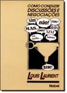 Como conduzir discussoes e negociacoes - NOBEL
