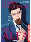 Como conquistar um alfa - volume 2 (full color) - vol. 2 Como conquistar um alfa - volume 2 (full color) - vol. 2