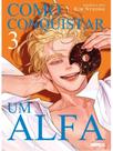 Como conquistar um alfa - volume 3 (full color) - vol. 3 Como conquistar um alfa - volume 3 (full color) - vol. 3