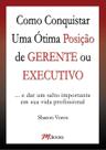 Como Conquistar Uma Ótima Posição De Gerente Ou Executivo Como Conquistar Uma Ótima Posição De Gerente Ou Executivo