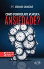Como controlar e vencer a ansiedade? - CANÇAO NOVA