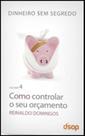 Como controlar o seu orçamento - coleçao dinheiro sem segredo - vol. 4 - DSOP