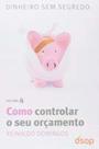 Como Controlar o Seu Orçamento- Vol. 4 - DSOP EDUCACAO FINANCEIRA