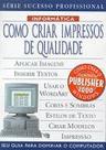Como Criar Impressos de Qualidade - Publifolha