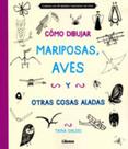 Como dibujar mariposas, aves y otras cosas aladas - LIBRERO