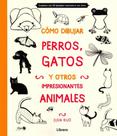 Cómo Dibujar Perros, Gatos Y Otros Impresionantes Animales