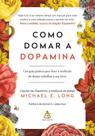Como Domar A Dopamina
