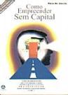Como Empreender Sem Capital Como Empreender Sem Capital