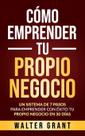 Cómo Emprender Tu Propio Negocio