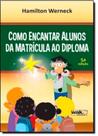 Como Encantar Alunos da Matrícula ao Diploma
