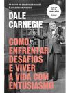 Como enfrentar desafios e viver a vida com entusiasmo
