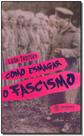 Como Esmagar o Fascismo - AUTONOMIA LITERARIA