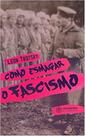 Como esmagar o fascismo - AUTONOMIA LITERARIA