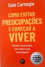 Como Evitar Preocupações e Começar a Viver