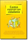 Como Exercer Sua Cidadania - Coleção Etenda e Aprenda Como Exercer Sua Cidadania - Coleção Etenda e Aprenda