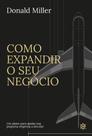 Como Expandir o Seu Negócio - Um Plano Para Ajudar Sua Pequena Empresa a Decolar