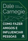 Como Fazer Amigos e Influenciar Pessoas Como Fazer Amigos e Influenciar Pessoas