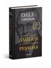 Como fazer amigos e influenciar pessoas - dale carnegie - capa dura